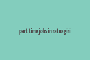 part time jobs in ratnagiri