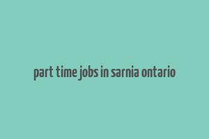 part time jobs in sarnia ontario