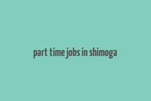 part time jobs in shimoga