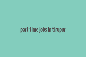 part time jobs in tirupur