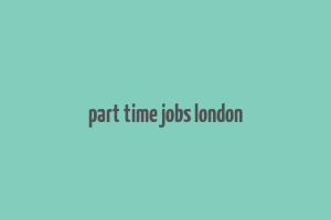 part time jobs london