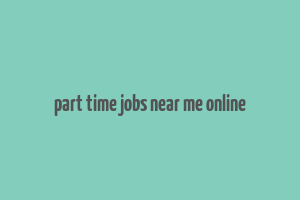 part time jobs near me online