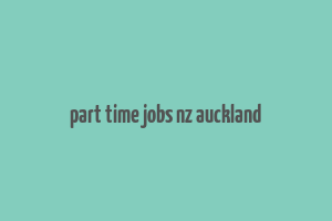 part time jobs nz auckland