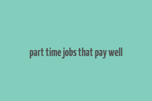 part time jobs that pay well