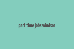 part time jobs windsor