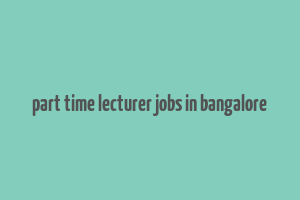 part time lecturer jobs in bangalore