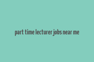 part time lecturer jobs near me