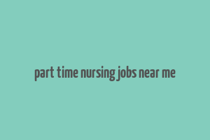 part time nursing jobs near me