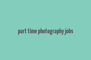 part time photography jobs