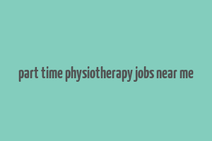 part time physiotherapy jobs near me