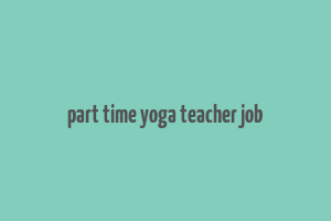 part time yoga teacher job