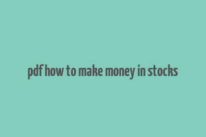 pdf how to make money in stocks