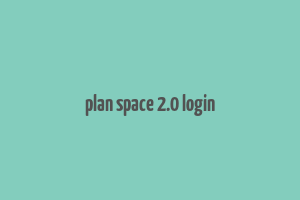 plan space 2.0 login