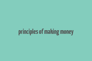 principles of making money