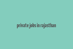 private jobs in rajasthan