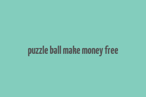 puzzle ball make money free