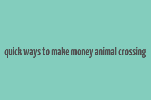 quick ways to make money animal crossing