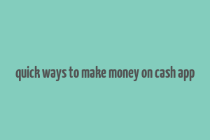 quick ways to make money on cash app