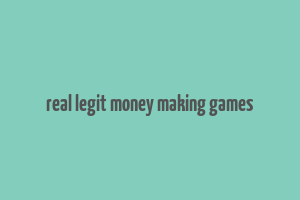 real legit money making games