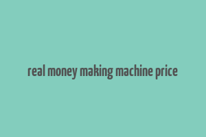 real money making machine price