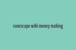 runescape wiki money making