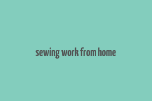 sewing work from home