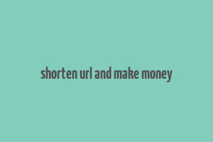 shorten url and make money