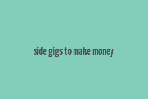 side gigs to make money