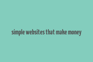 simple websites that make money