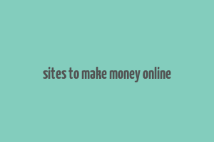 sites to make money online