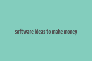 software ideas to make money