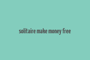 solitaire make money free