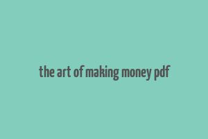 the art of making money pdf