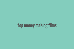 top money making films