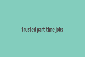 trusted part time jobs