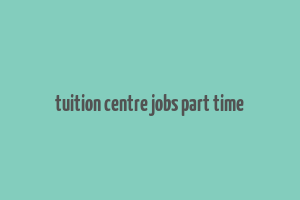 tuition centre jobs part time