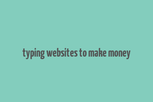 typing websites to make money