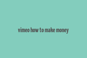 vimeo how to make money