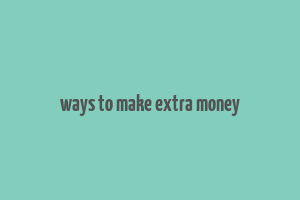 ways to make extra money