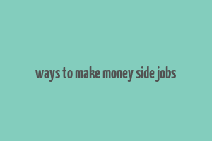 ways to make money side jobs