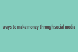 ways to make money through social media