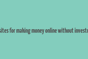 websites for making money online without investment