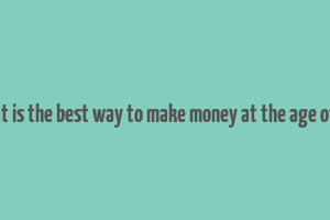 what is the best way to make money at the age of 12