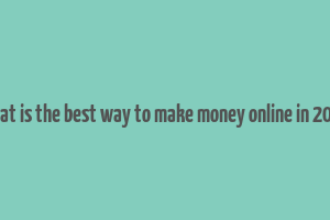 what is the best way to make money online in 2024