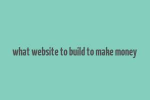 what website to build to make money