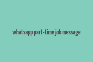 whatsapp part-time job message