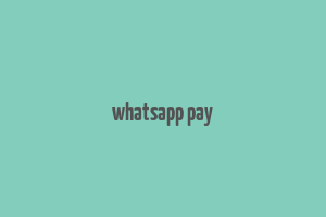 whatsapp pay