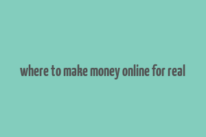 where to make money online for real