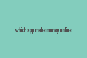 which app make money online