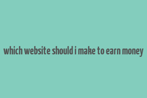 which website should i make to earn money